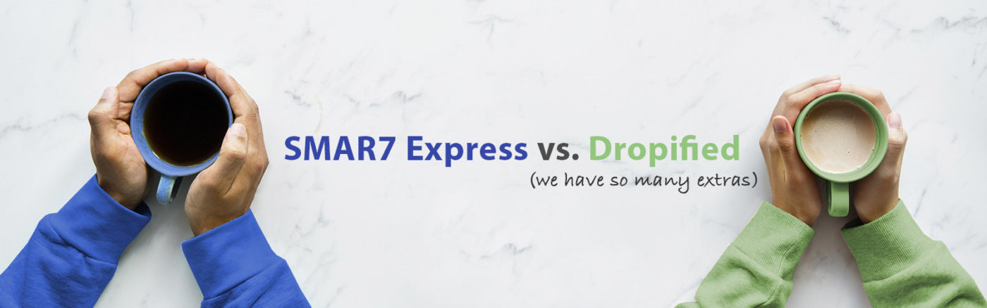 SMAR7 Express vs Dropified